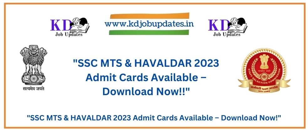 SSC MTS & HAVALDAR 2023 Admit Cards Available – Download Now!