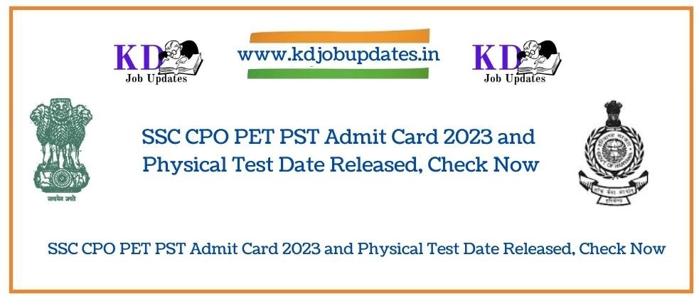 SSC CPO PET PST Admit Card 2023 and Physical Test Date Released, Check Now