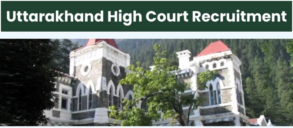 Uttarakhand High Court Recruitment 2024 Notification, Apply Now