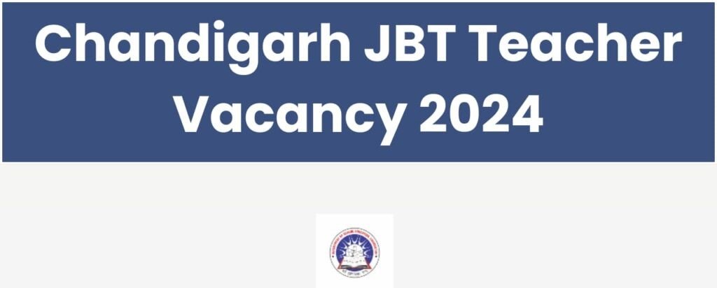 Chandigarh JBT Teacher Vacancy 2024 Notification and Apply Online(Re-Opened)