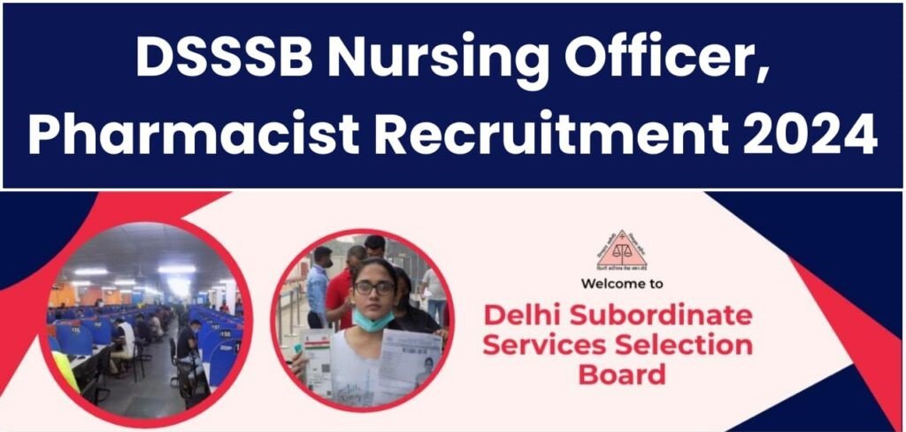 DSSSB Nursing Officer, Pharmacist Recruitment 2024 - 1896 Post Notification Out, Apply Now