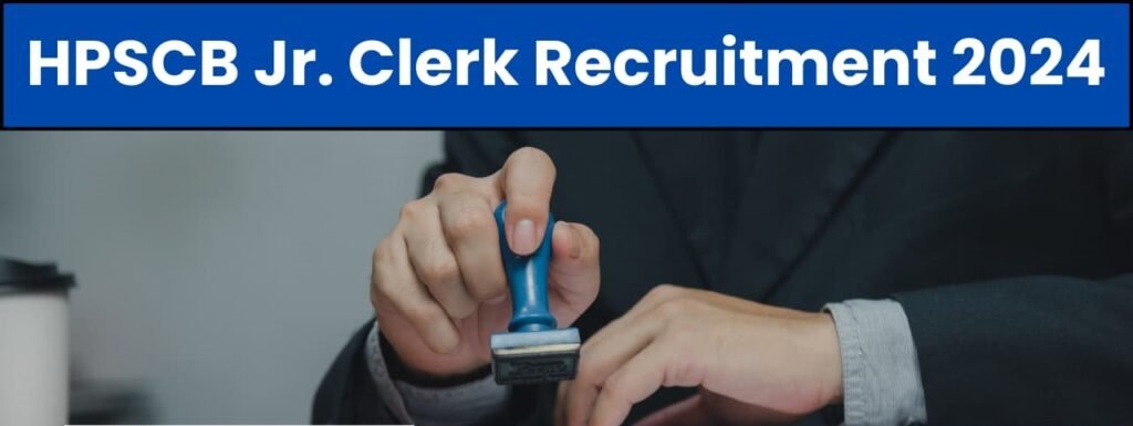 HPSCB Junior Clerk Recruitment 2024 Notification Out, 232 Posts, Apply Now