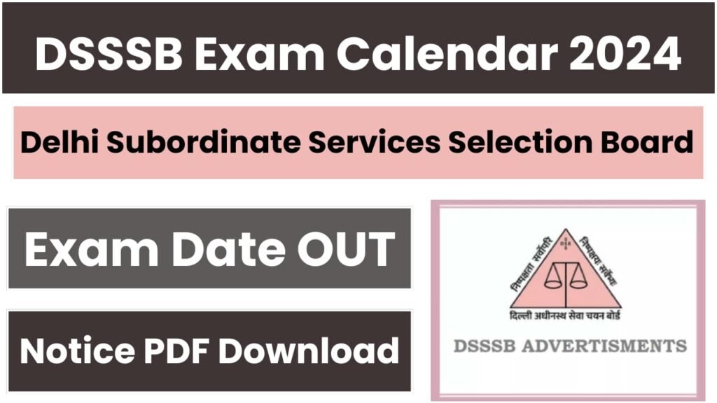 DSSSB Exam Calendar 2024, Exam Date Out for Various Posts, Notice PDF Download