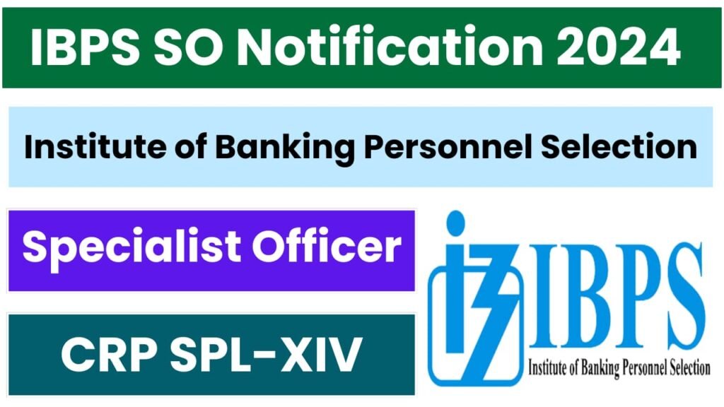 IBPS SO Notification 2024 (896 Post) PDF Download, Apply Online